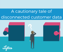 Breaking down the dangers of disconnected customer data