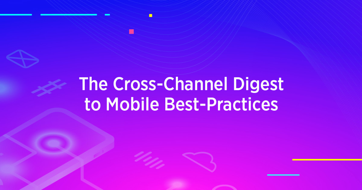 The Cross-Channel Digest to Mobile Best-Practices