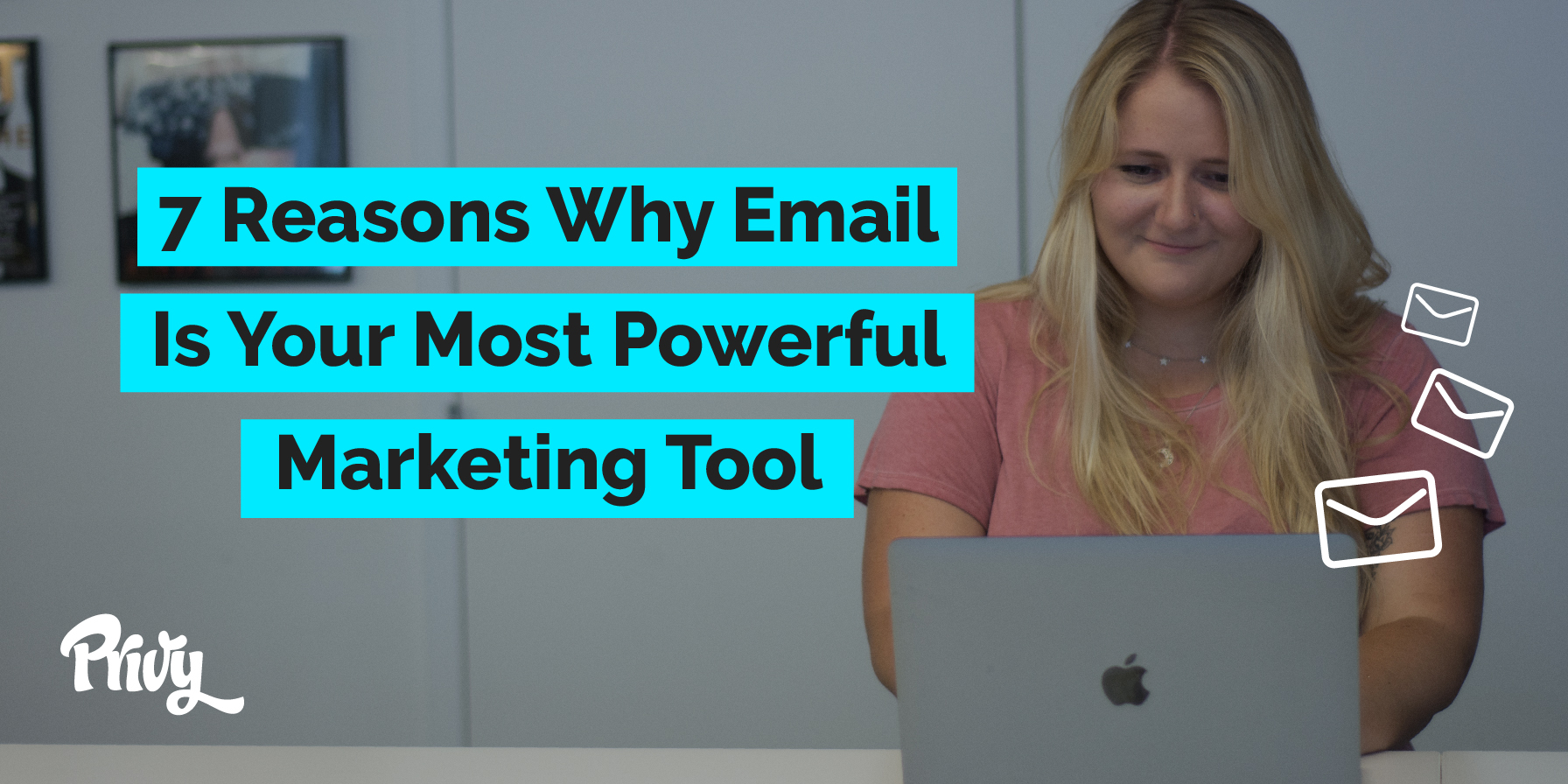 Why Email Marketing Matters For Ecommerce Businesses: 7 Reasons To Start Sending Emails Today