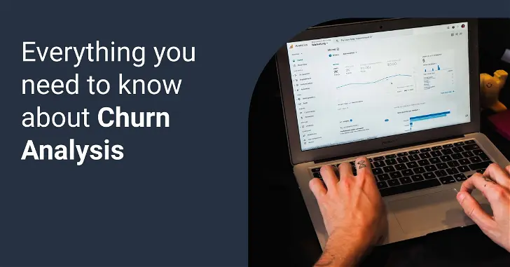 Everything you need to know about Churn Analysis