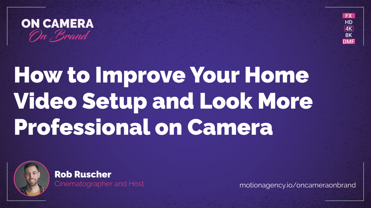 How to Improve Your Home Video Setup and Look More Professional on Camera with Tim Condello