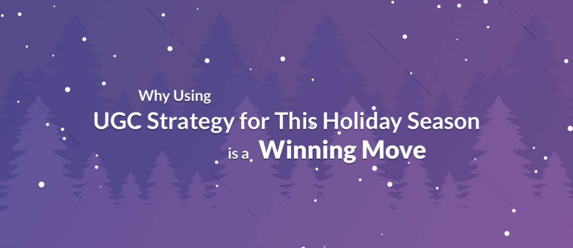 Why Using UGC Strategy for This Holiday Season is a Winning Move - PromoRepublic