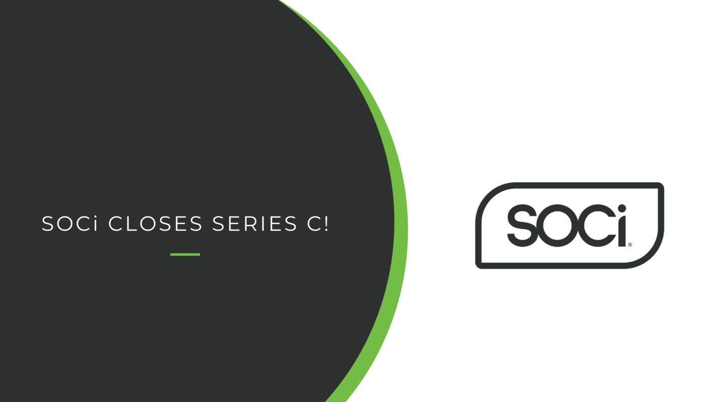SOCi Closes Oversubscribed $15 Million Series C to Expand Platform Capabilities and Solve Enterprise Localized Marketing Challenges - SOCi -