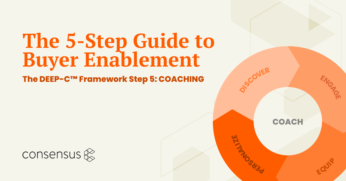 The 5-Step Guide to Buyer Enablement: The DEEP-C™ Framework Step 5: COACHING