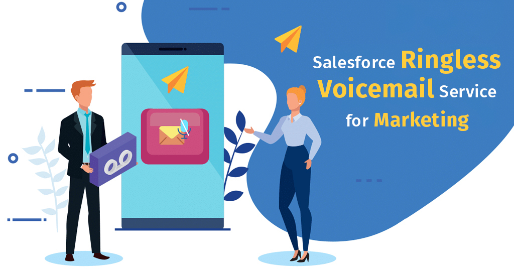 Salesforce Ringless Voicemail Service for Marketing