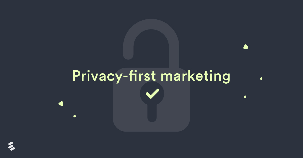A guide to privacy-first marketing in 2022