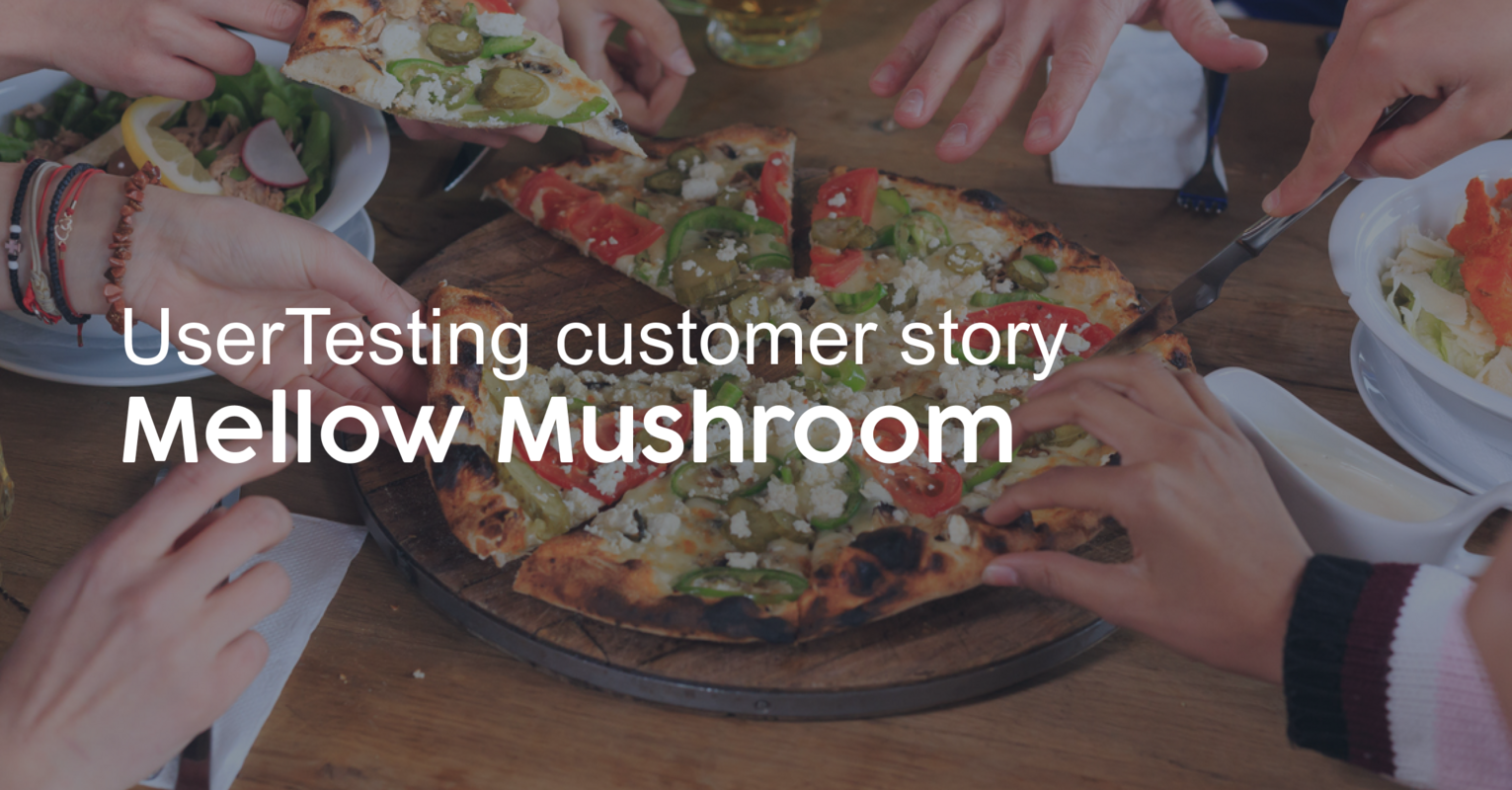 Mellow Mushroom + UserTesting