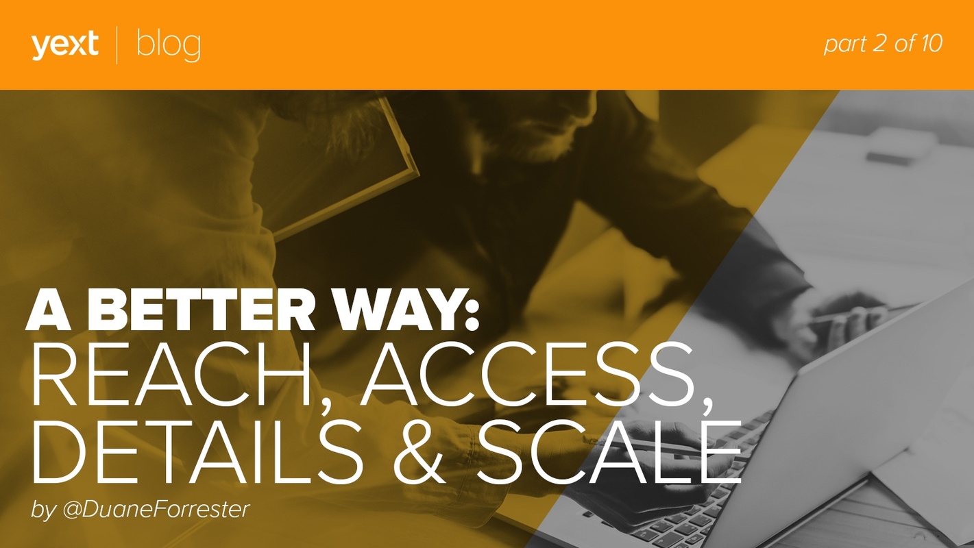 A Better Way: Reach, Access, Details & Scale (Part 2 of 10)