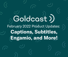 February 2022 Product Updates: Captions, Subtitles, Engamio, and More!