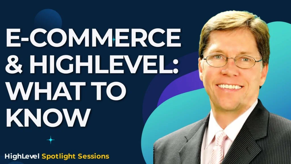 E-Commerce & HighLevel: What to Know