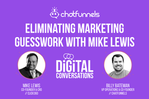 Eliminating the Marketing Guesswork with Mike Lewis 