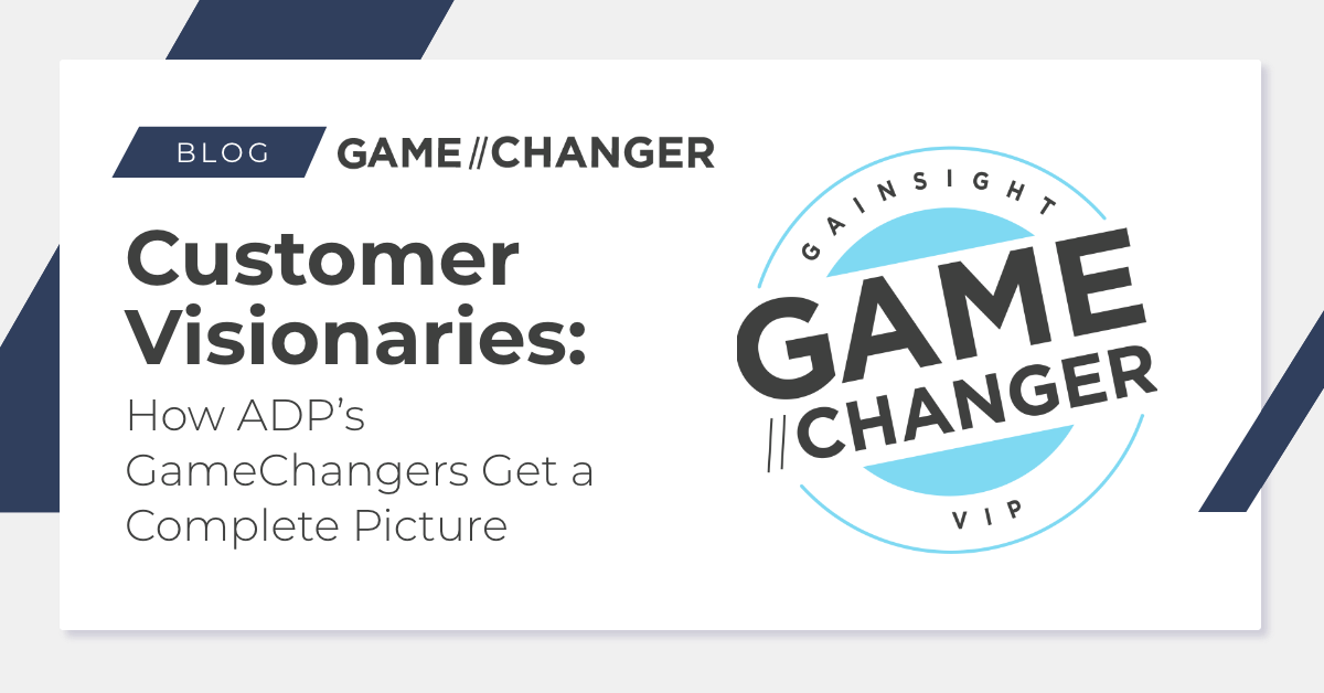 GameChanger Playbook Series-Customer Visionaries: How ADP's GameChangers Get a Complete Picture | Customer Success and Product Experience Software | Gainsight