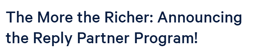 The More the Richer: Announcing the Reply Partner Program!