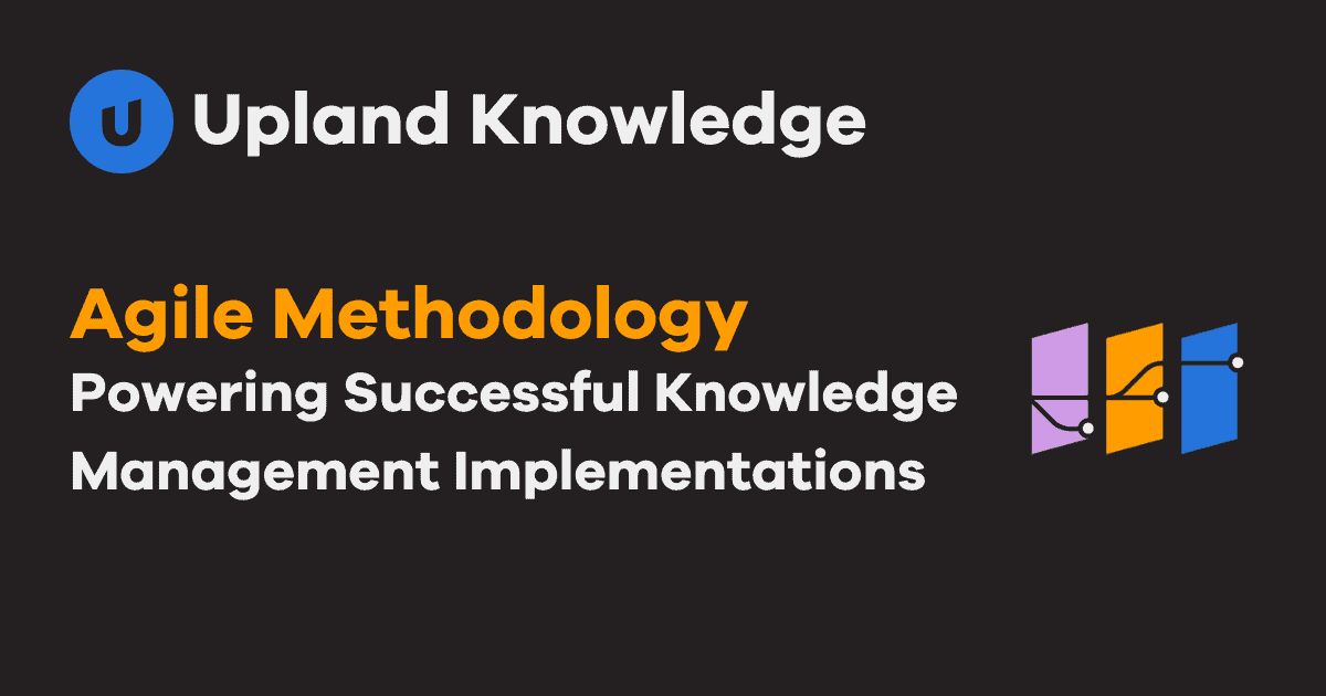 Agile Methodology: Powering Successful Knowledge Management Implementations