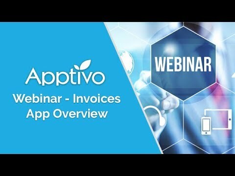 Apptivo Webinar - Invoices App Overview