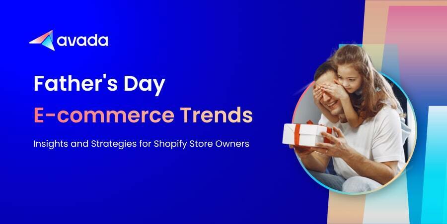 Father's Day E-commerce Trends: Insights and Strategies for Shopify Store Owners
