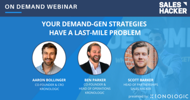 Your Demand-Gen Strategies Have a Last-Mile Problem