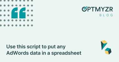 Use this script to put any AdWords data in a spreadsheet