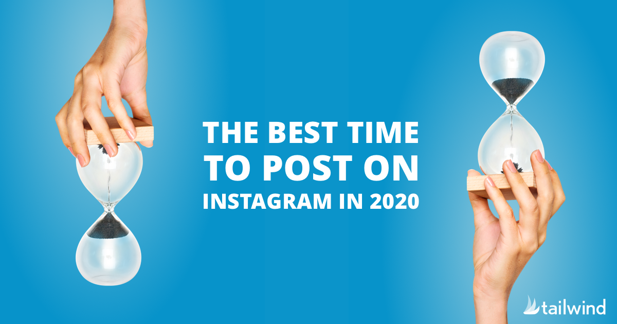 The Best Time to Post on Instagram in 2020 (For Your Niche!)