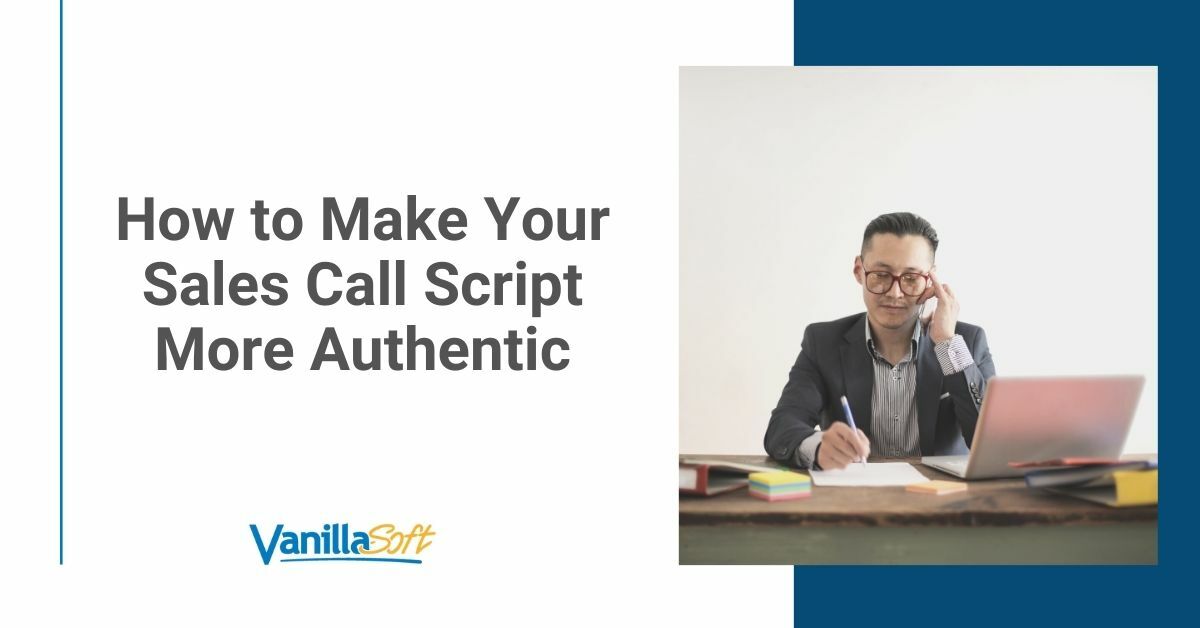 How to Make Your Sales Call Script More Authentic