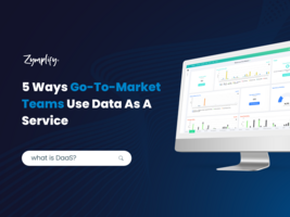 5 Ways Go-To-Market Teams Use Data As A Service