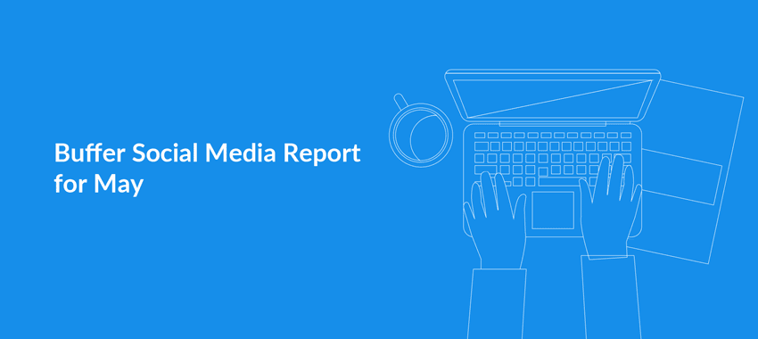 Behind-the-Scenes of Social Media at Buffer in May