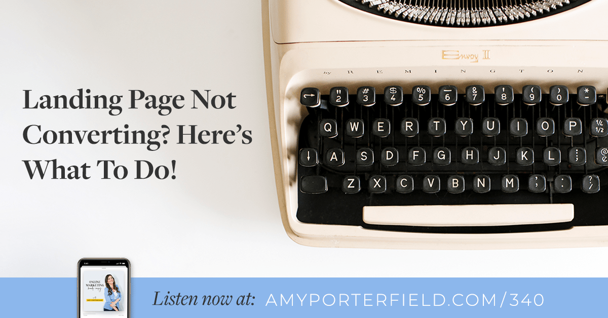 #340: Landing Page Not Converting? Here's What To Do! 
