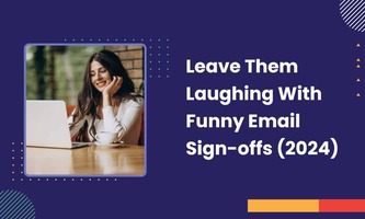 Leave Them Laughing With Funny Email Sign-offs (2024)
