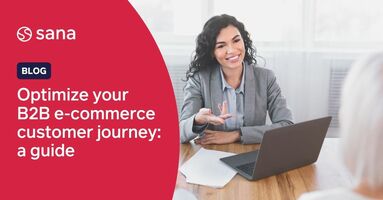 Optimize The B2B E-Commerce Customer Journey In 10 Steps