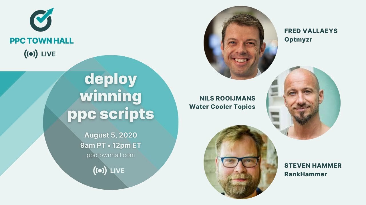PPC Town Hall 18. Automate Google Ads with Scripts with Nils Rooijmans and Steve Hammer