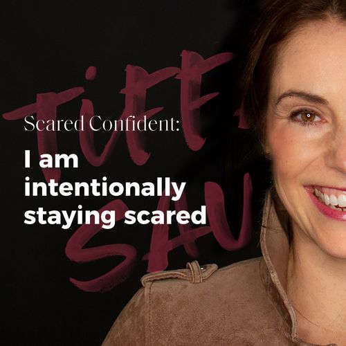 I am intentionally staying scared