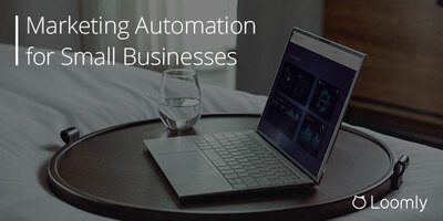 Marketing Automation: Getting Started as a Small Business | Loomly Blog