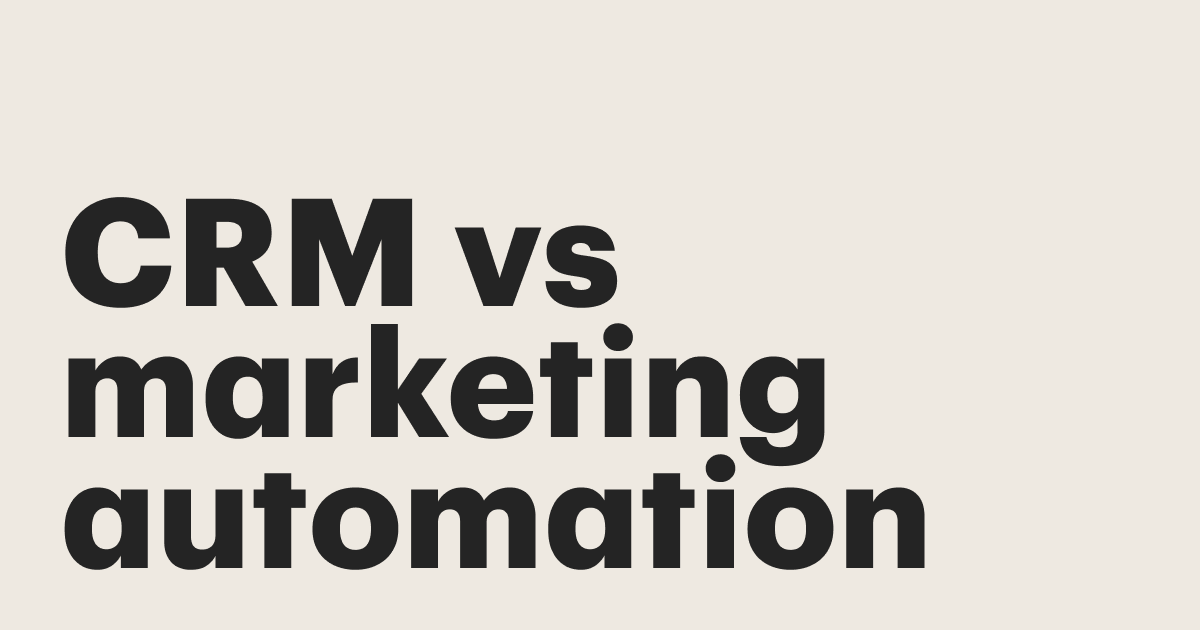 CRM vs. marketing automation: Why they're a match made in heaven
