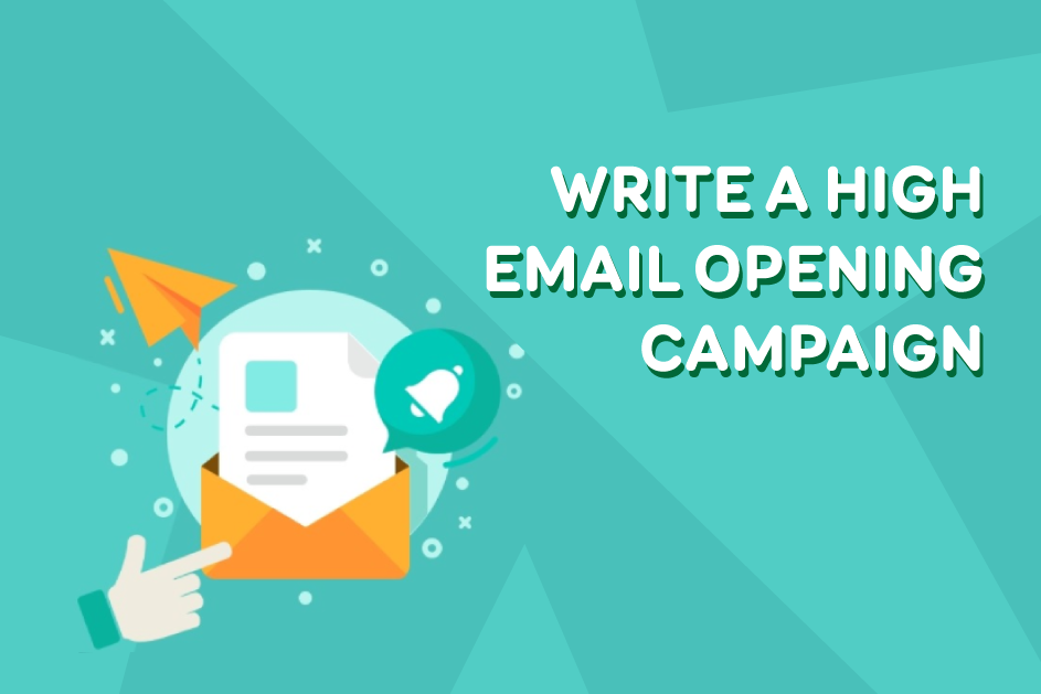 How To Write A High Opening Email Campaign? (10+ Tips)