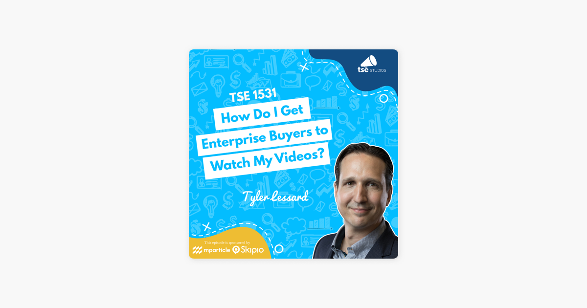 ‎The Sales Evangelist: Tyler Lessard | How Do I Get Enterprise Buyers to Watch My Videos? on Apple Podcasts