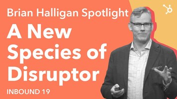 INBOUND19: A New Species of Disruptor | Brian Halligan Spotlight