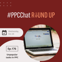 Unpopular Takes on PPC | EP176 PPCChat Roundup 