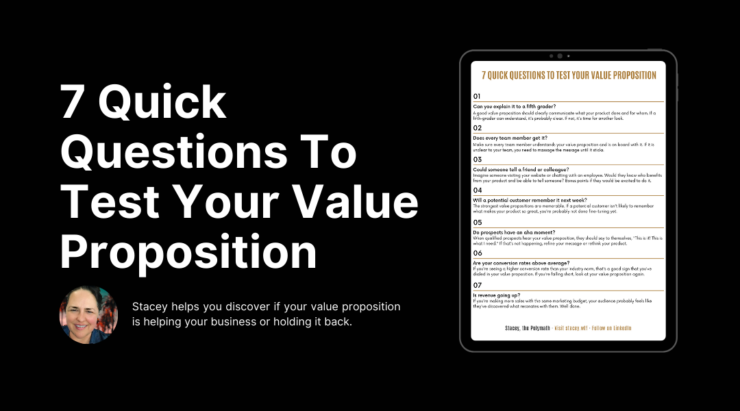 7 Quick Questions To Test Your Value Proposition - Stacey, the Polymath