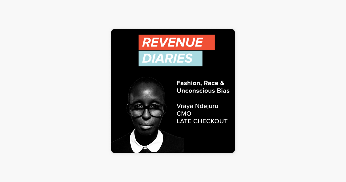 ‎Revenue Diaries: Vyara Ndejuru : Fashion, Unconscious Bias & Race on Apple Podcasts