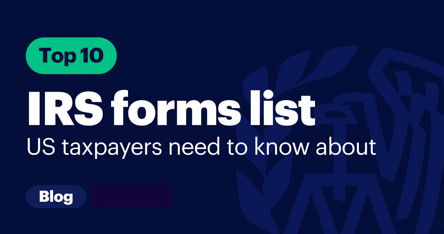 Top 10 IRS Forms List US Taxpayers Need to Know About 