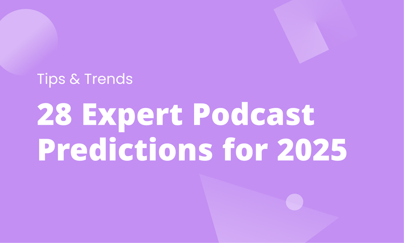 28 Expert Podcast Predictions for 2025