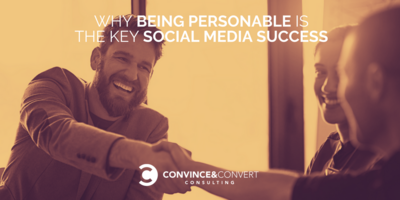 Why Being Personable Is the Key to Social Media Success