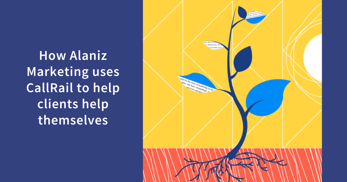 How Alaniz Marketing uses CallRail to help clients help themselves