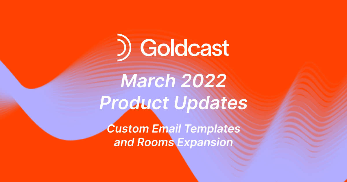 March 2022 Updates: Custom Email Templates and More