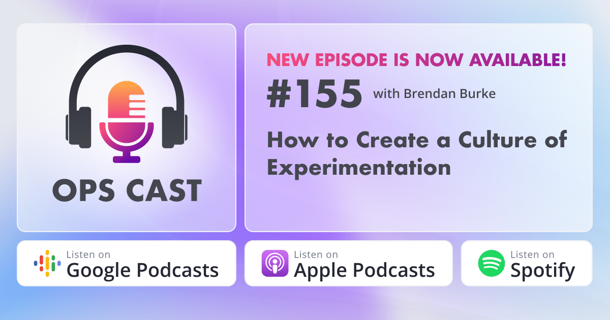 How to Create a Culture of Experimentation with Brendan Burke - Marketing Operations