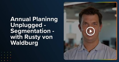 Annual Planinng Unplugged – Segmentation – with Rusty von Waldburg