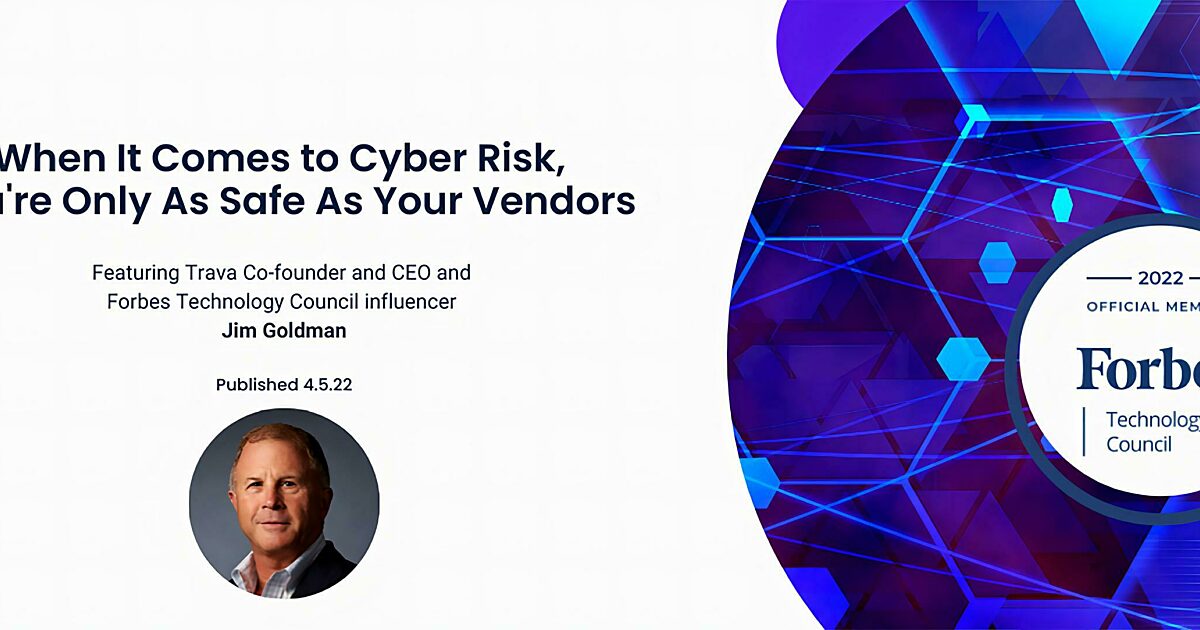 When It Comes To Cyber Risk, You're Only As Safe As Your Vendors