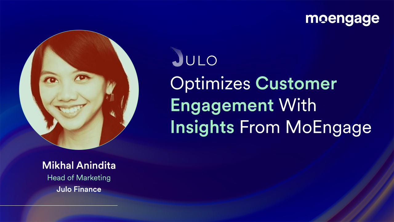 Julo Finance Optimizes Customer Engagement With Insights From MoEngage
