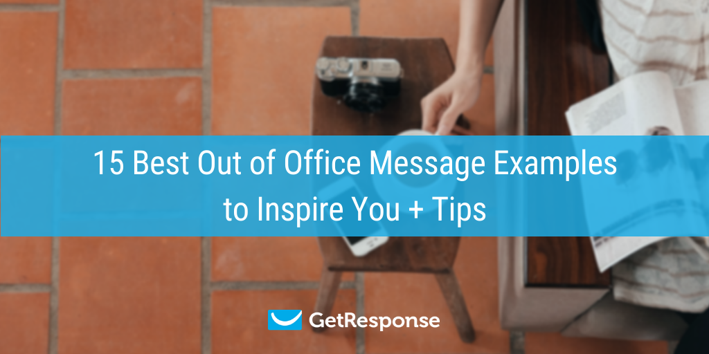 15 Best Out of Office Message Examples to Inspire You + Tips