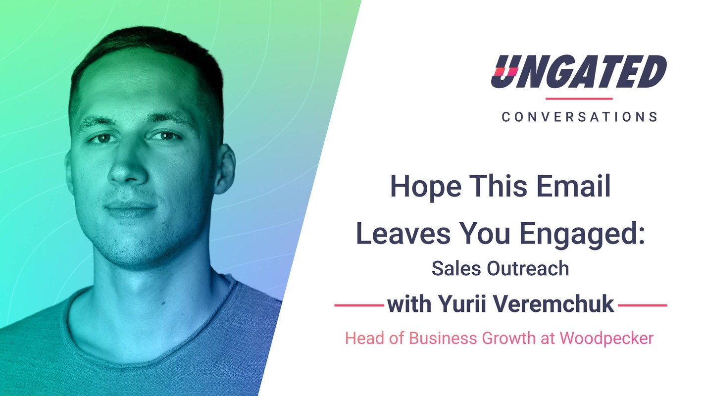 Hope This Email Leaves You Engaged: Sales Outreach with Yurii Veremchuk